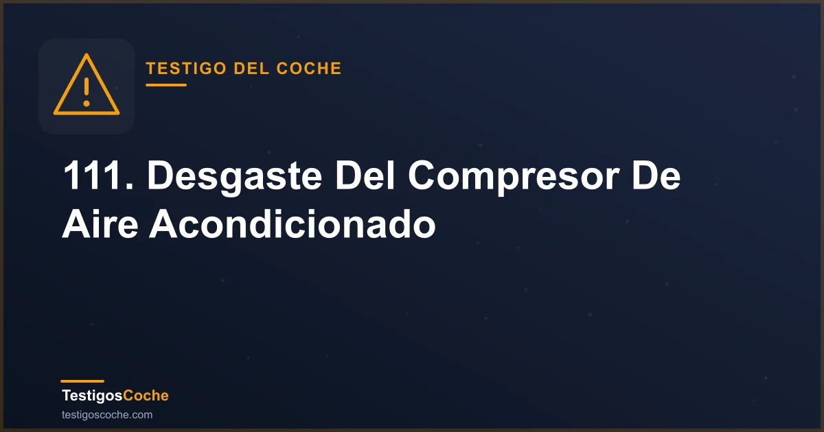 111. Desgaste Del Compresor De Aire Acondicionado