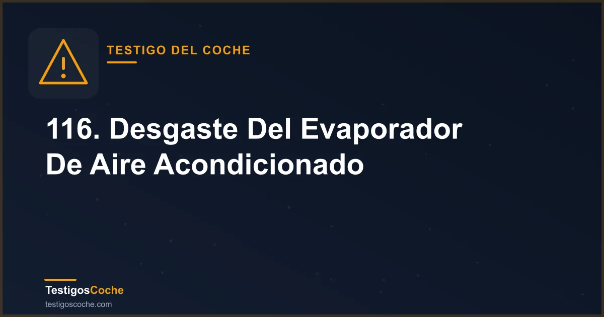 116. Desgaste Del Evaporador De Aire Acondicionado
