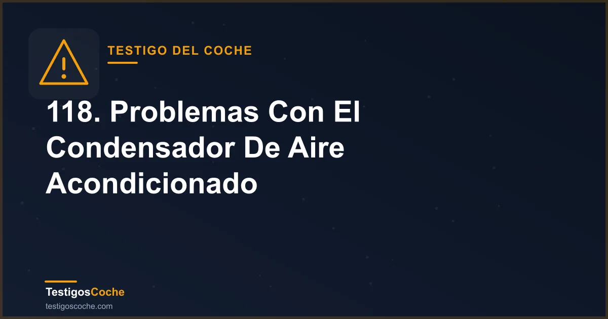 118. Problemas Con El Condensador De Aire Acondicionado