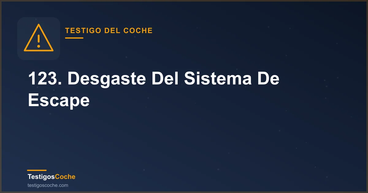 123. Desgaste Del Sistema De Escape