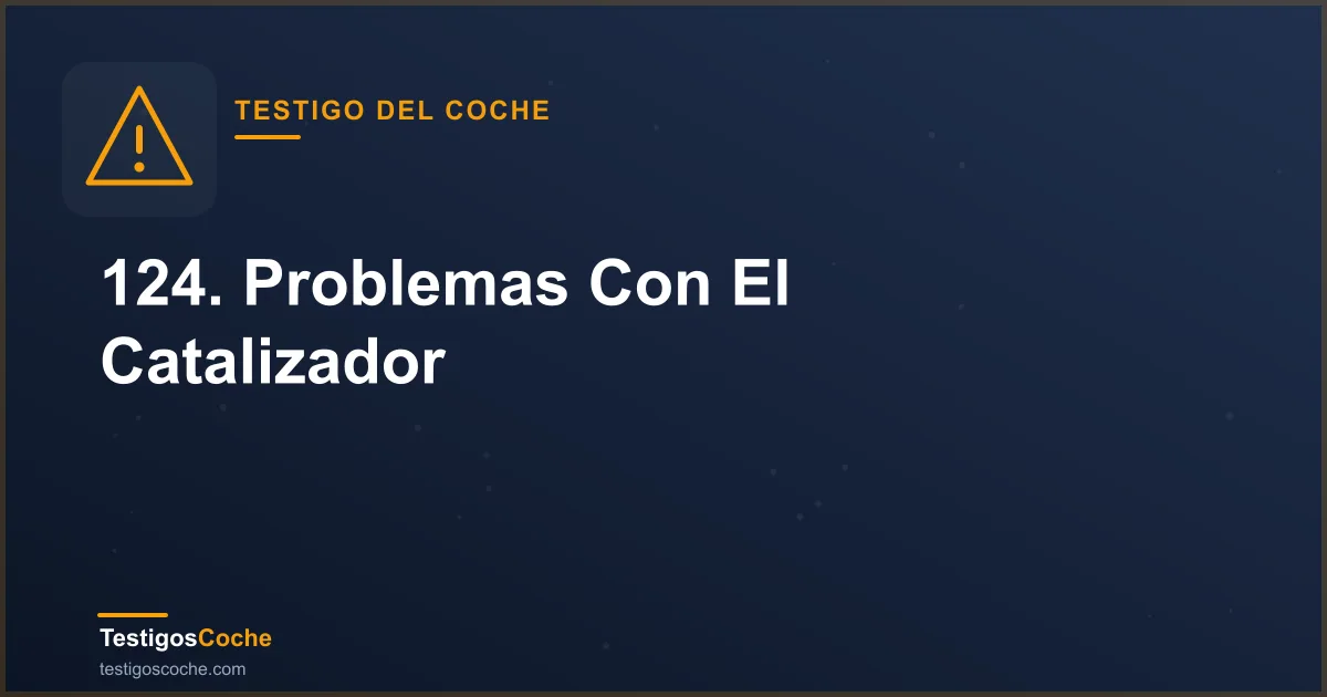 124. Problemas Con El Catalizador