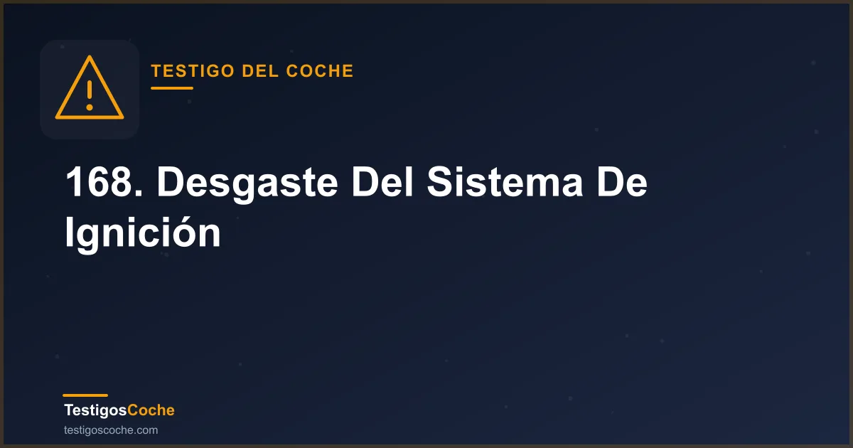 168. Desgaste Del Sistema De Ignición