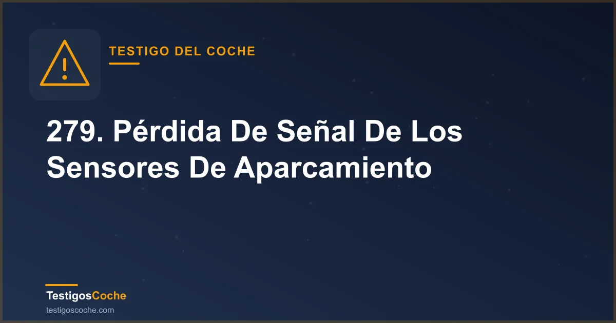 279. Pérdida De Señal De Los Sensores De Aparcamiento
