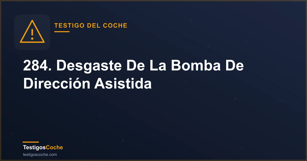 284. Desgaste De La Bomba De Dirección Asistida