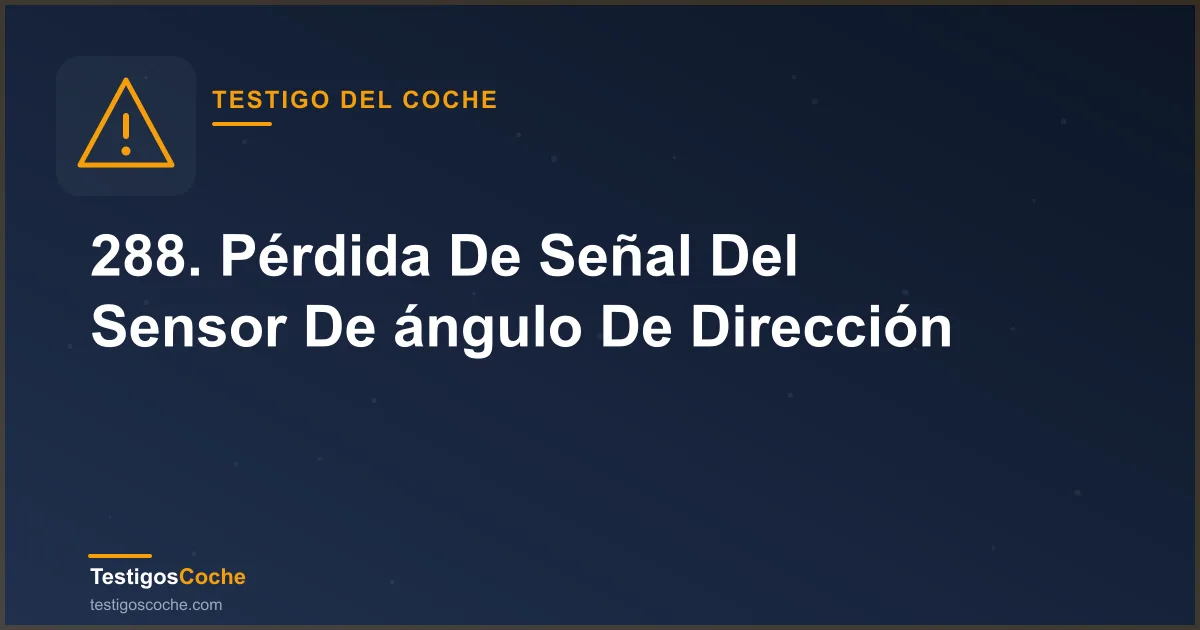 288. Pérdida De Señal Del Sensor De ángulo De Dirección