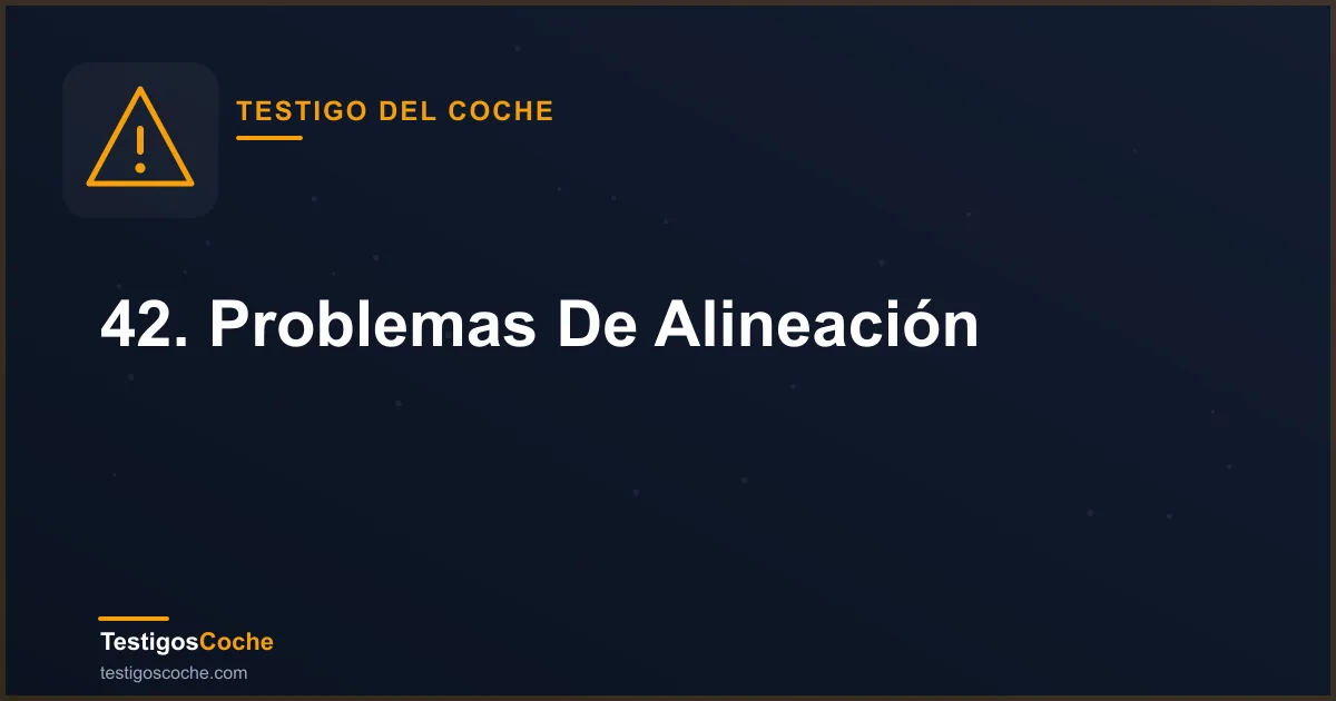 42. Problemas De Alineación