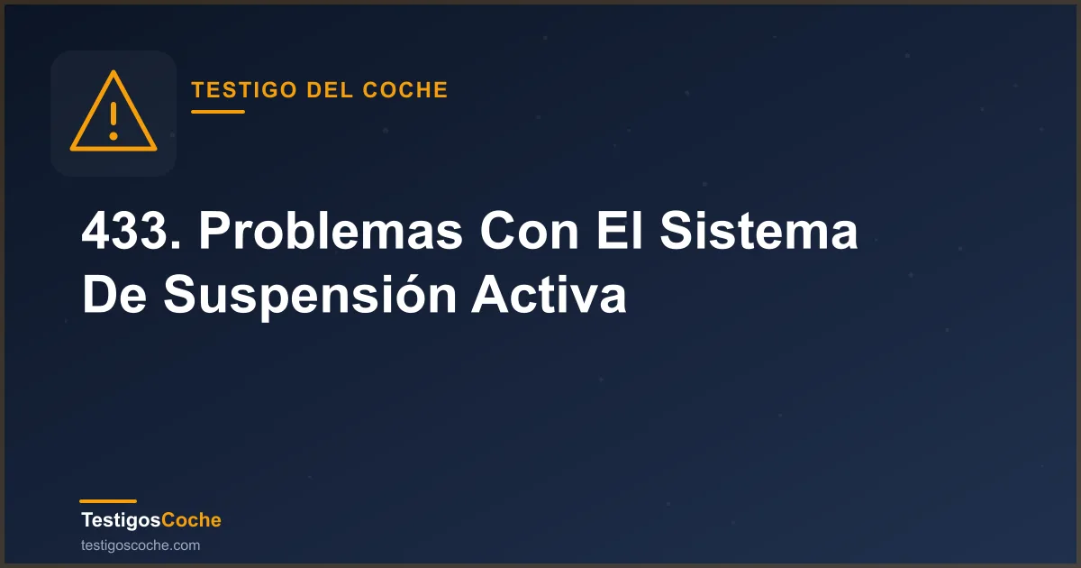 433. Problemas Con El Sistema De Suspensión Activa