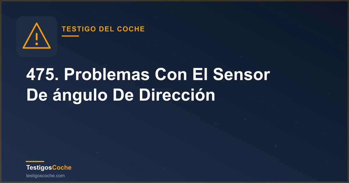 475. Problemas Con El Sensor De ángulo De Dirección