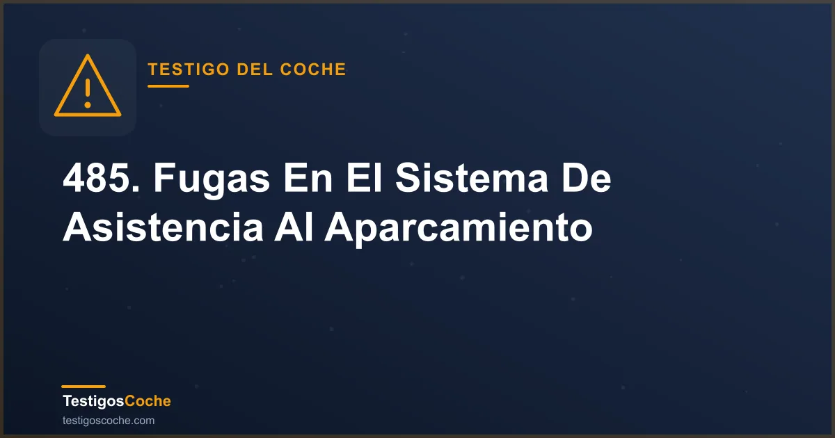 485. Fugas En El Sistema De Asistencia Al Aparcamiento