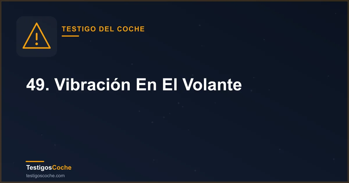49. Vibración En El Volante
