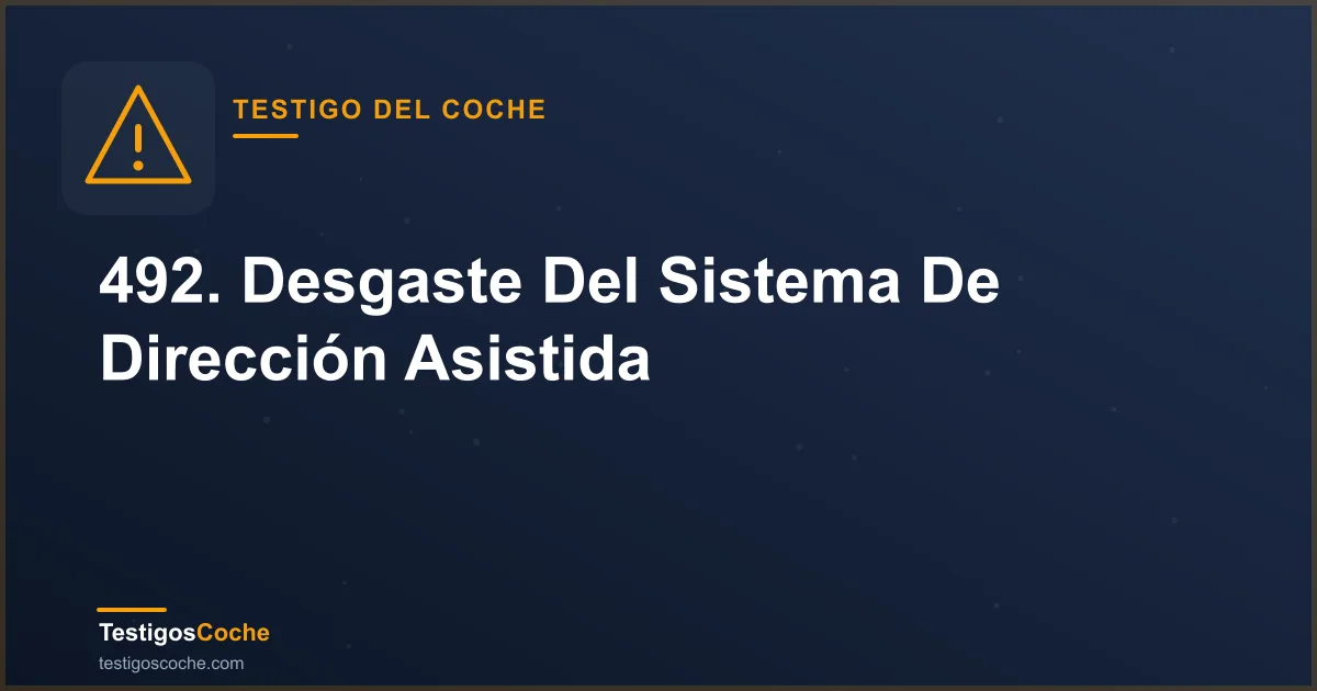 492. Desgaste Del Sistema De Dirección Asistida