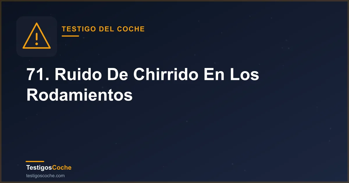71. Ruido De Chirrido En Los Rodamientos