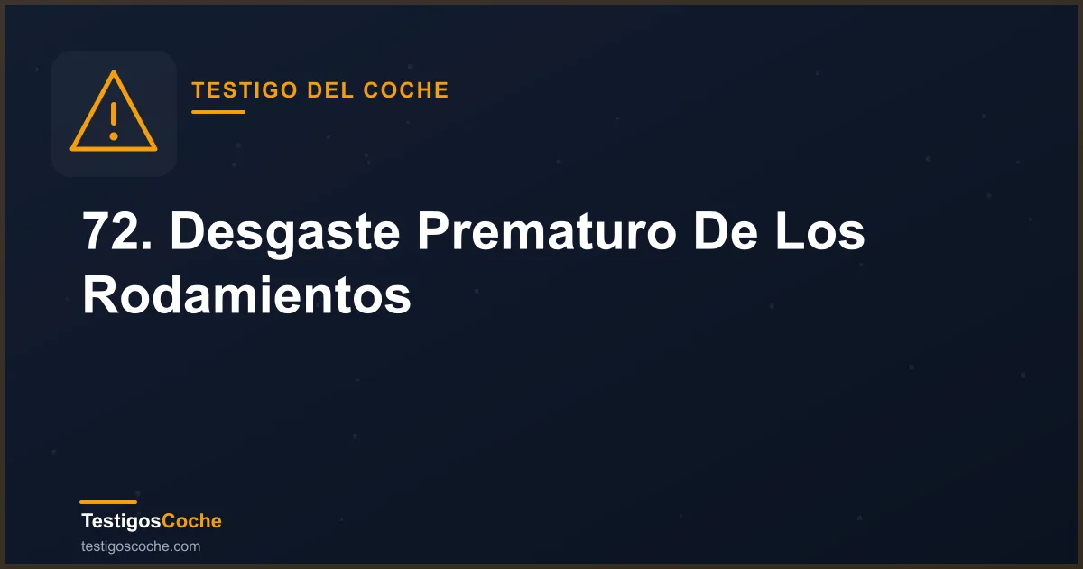 72. Desgaste Prematuro De Los Rodamientos