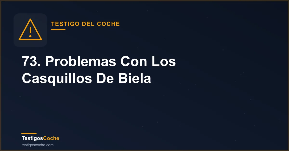 73. Problemas Con Los Casquillos De Biela