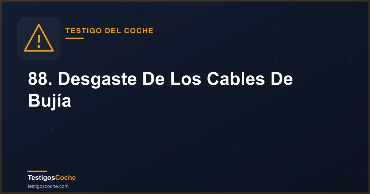 88. Desgaste De Los Cables De Bujía