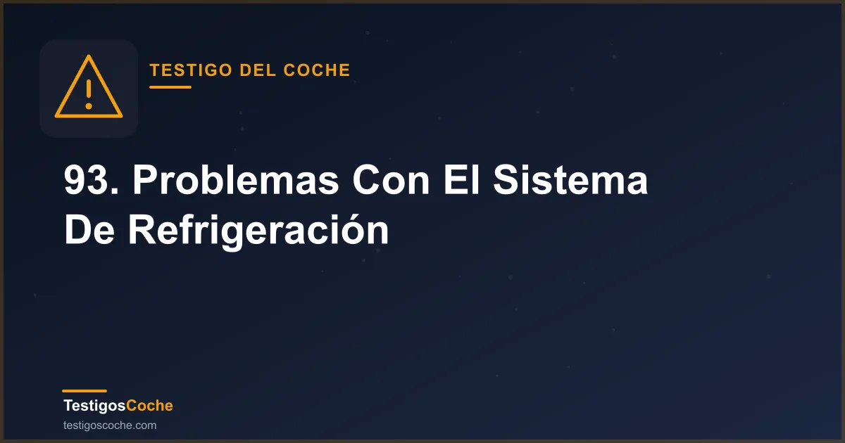 93. Problemas Con El Sistema De Refrigeración