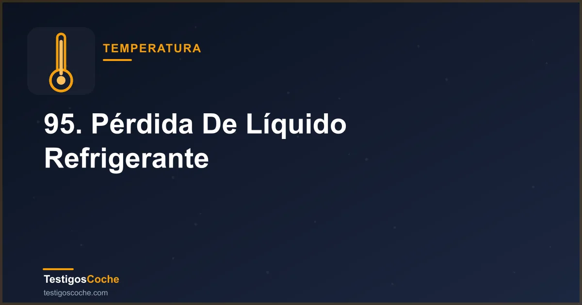 95. Pérdida De Líquido Refrigerante