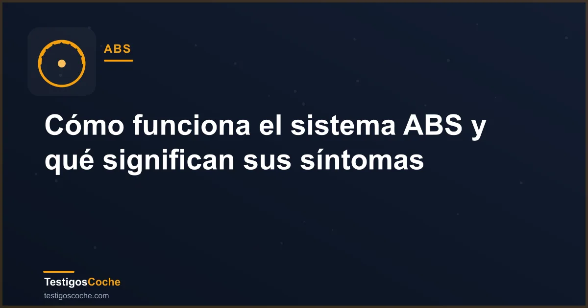 Cómo funciona el sistema ABS y qué significan sus síntomas