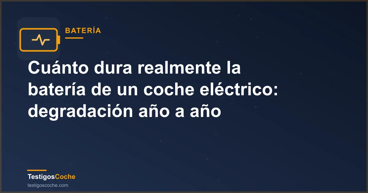 Cuánto dura realmente la batería de un coche eléctrico: degradación año a año