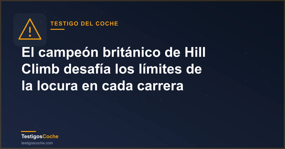 El campeón británico de Hill Climb desafía los límites de la locura en cada carrera