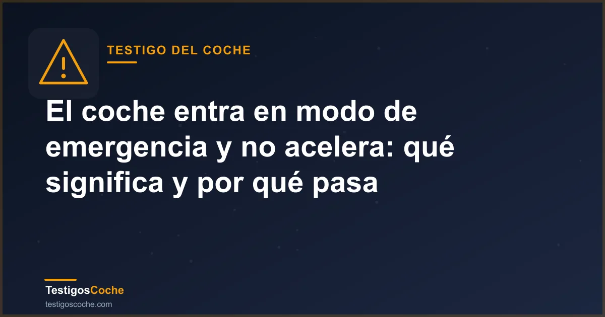 El coche entra en modo de emergencia y no acelera: qué significa y por qué pasa