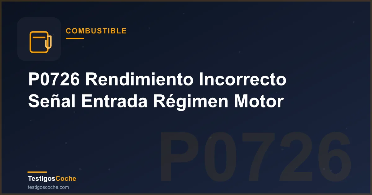 P0726 Rendimiento Incorrecto Señal Entrada Régimen Motor