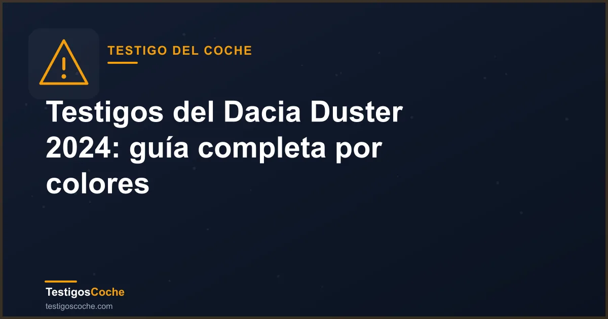 Testigos del Dacia Duster 2024: guía completa por colores