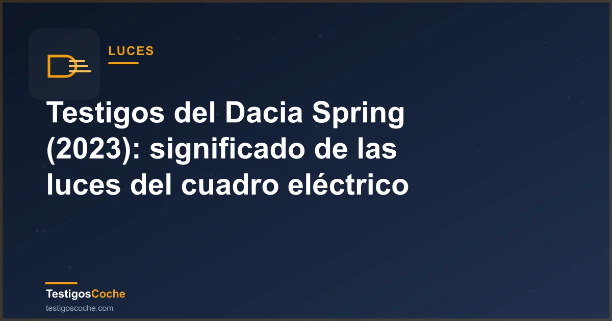 Testigos del Dacia Spring (2023): significado de las luces del cuadro eléctrico