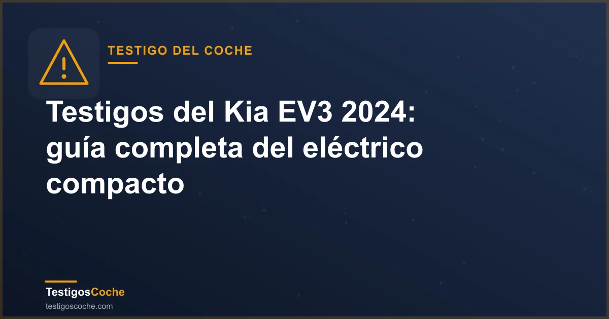 Testigos del Kia EV3 2024: guía completa del eléctrico compacto